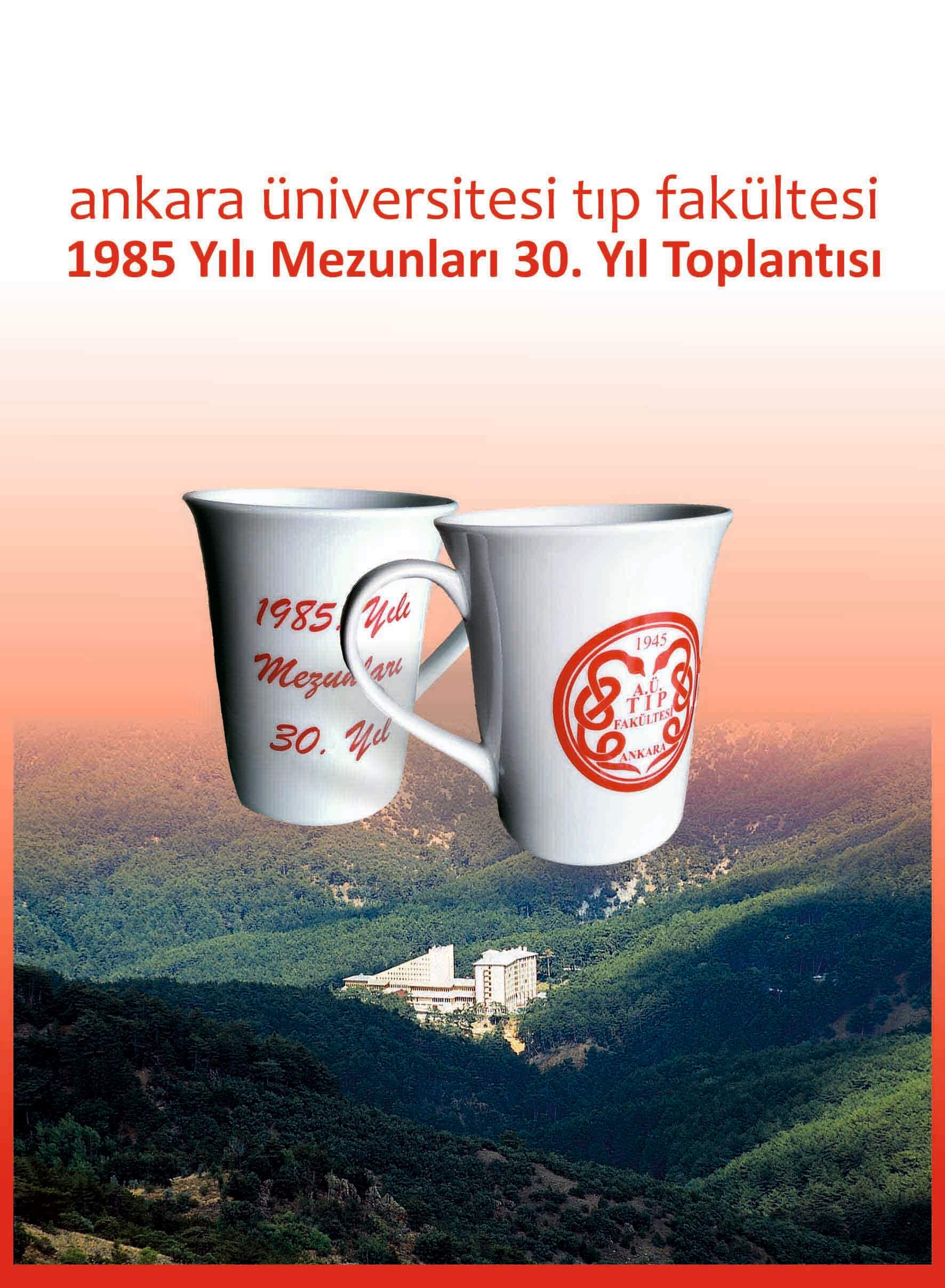 Ankara Üniversitesi Tıp Fakültesi 1985 Yılı Mezunları 30. Yıl Toplantısı